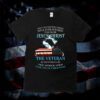 Only Two Defining Forces Have Ever Offered To Die For You Jesus Christ The Veteran TShirt