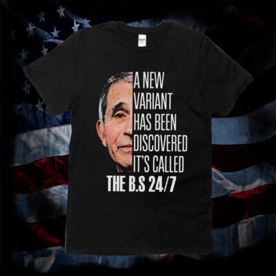A New Variant Has Been Discovered It’s Called The Bs 24 7 TShirt