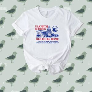 Barelylegal Us Capital Building Old Folks Home Tee Shirt