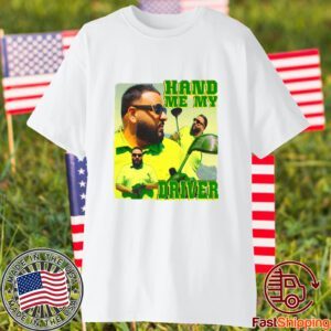 Dj Khaled Hand Me My Driver Tee Shirt