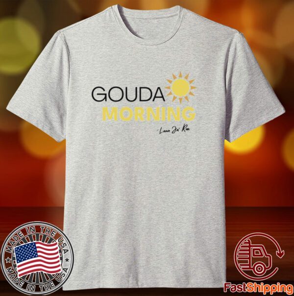 Gouda Morning 2023 Shirt