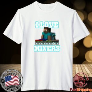 Hahafunnyclothing I Love Miners Tee Shirt