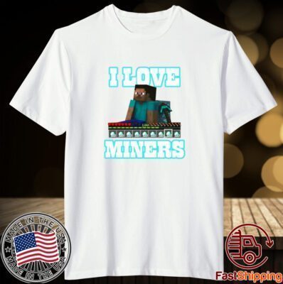 Hahafunnyclothing I Love Miners Tee Shirt