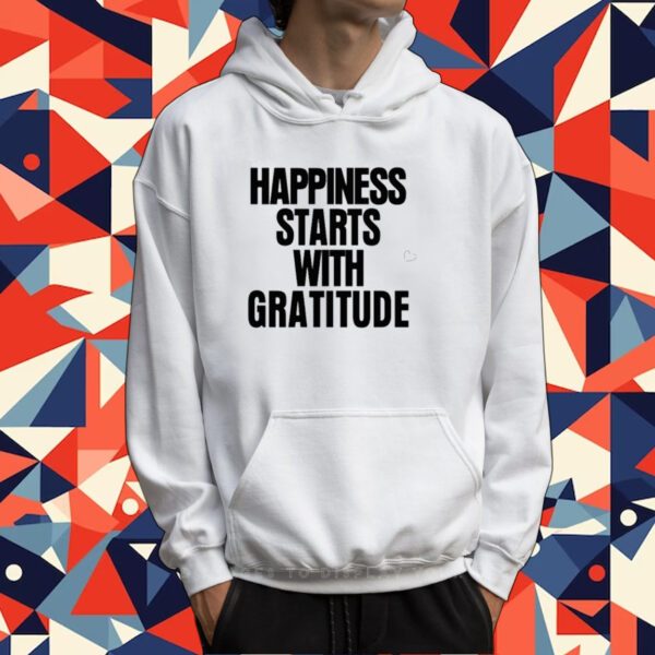 Happiness Starts With Gratitude Tee Shirt