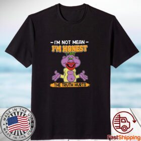 I’m Not Mean I’m Honest The Truth Hurts Tee Shirt