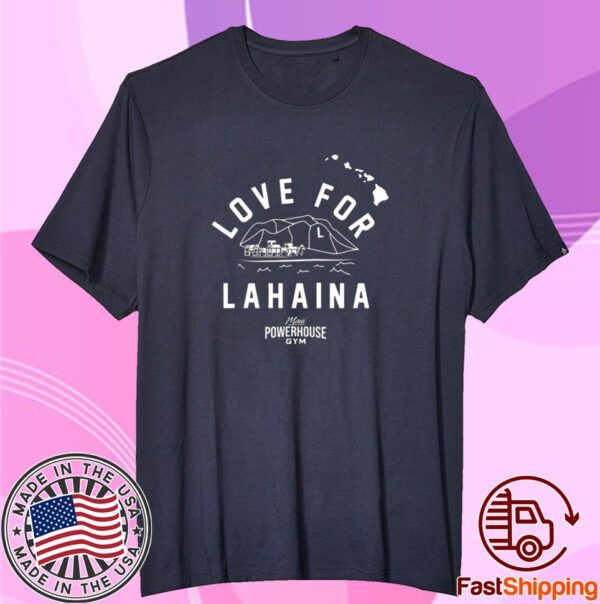 Love For Lahaina Maui Powerhouse Gym Tee Shirt