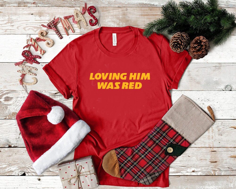Kansas City Loving Him Was Red Shirt