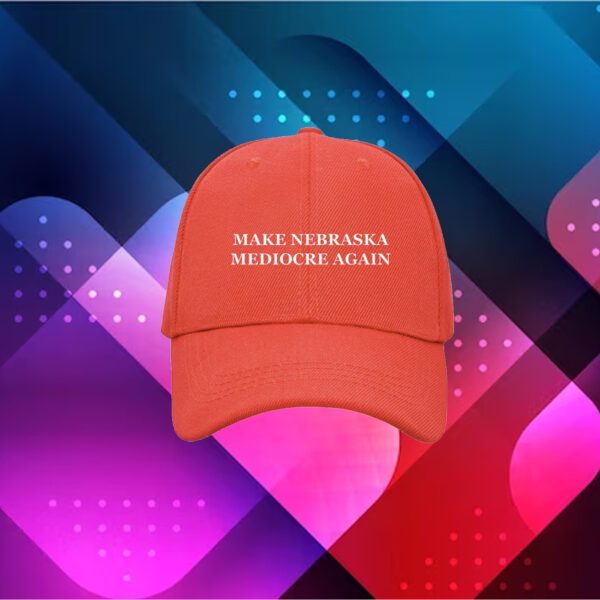 Make Nebraska Mediocre Again Cap Hat