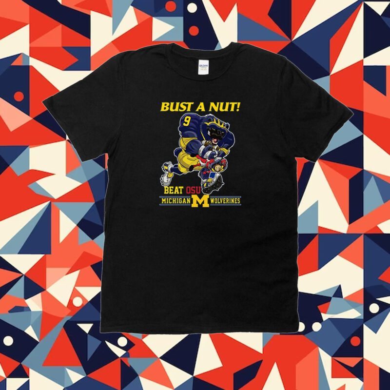 Michigan Wolverines Bust A Nut Beat Osu Tee Shirt