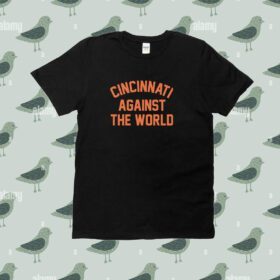 Ohio Cincinnati Against The World Tee Shirt