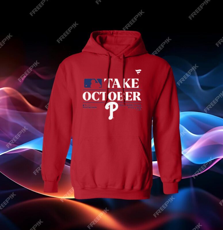 Philadelphia Phillies Take October 2023 Postseason Shirt Hoodie