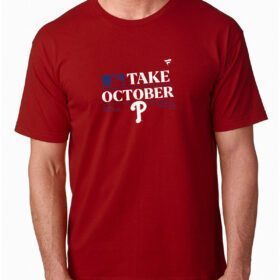 MLB Philadelphia Phillies Take October 2023 Postseason Tee Shirt