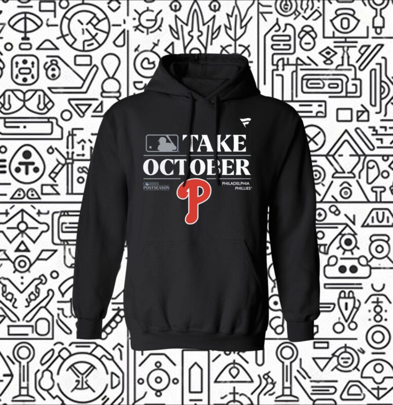 Philadelphia Phillies Take October Playoffs Postseason 2023 Hoodie