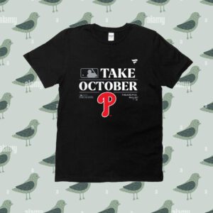 Philadelphia Phillies Take October Playoffs Postseason 2023 Tee Shirt