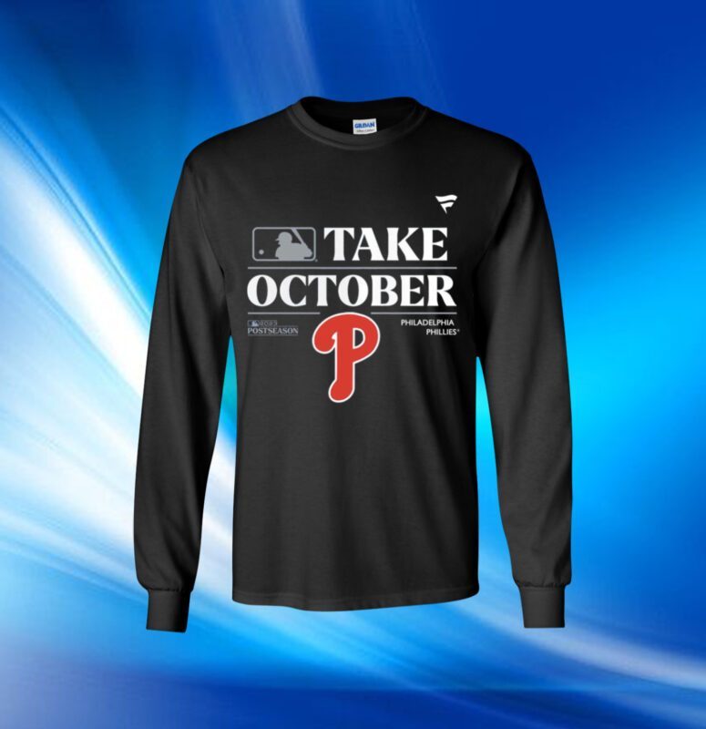 Philadelphia Phillies Take October Playoffs Postseason Long Sleeve Tee Shirt
