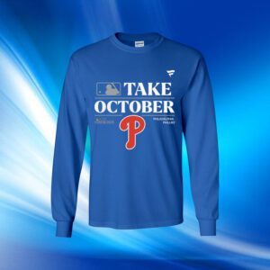 Philadelphia Phillies Take October Playoffs Postseason Long Sleeve Tee Shirt