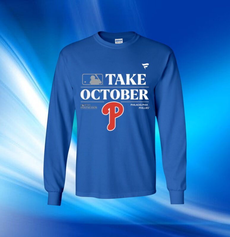 Philadelphia Phillies Take October Playoffs Postseason Long Sleeve Tee Shirt