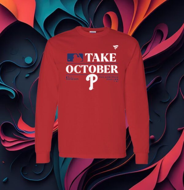 Phillies Red Take October 2023 Long Sleeve Shirts