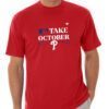 Phillies Red Take October 2023 Tee Shirt