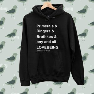 Primera's & Ringers & Brothkos & Any And All Lovebeing Nfa Here For The Art Tee Shirt