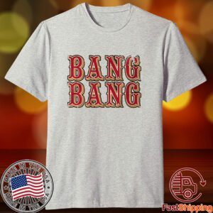 San Francisco Bang Bang Tee Shirt