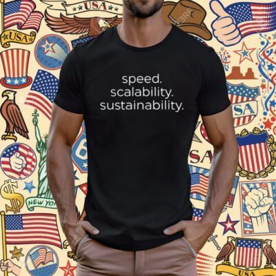 Speed Scalability Sustainability T-Shirt
