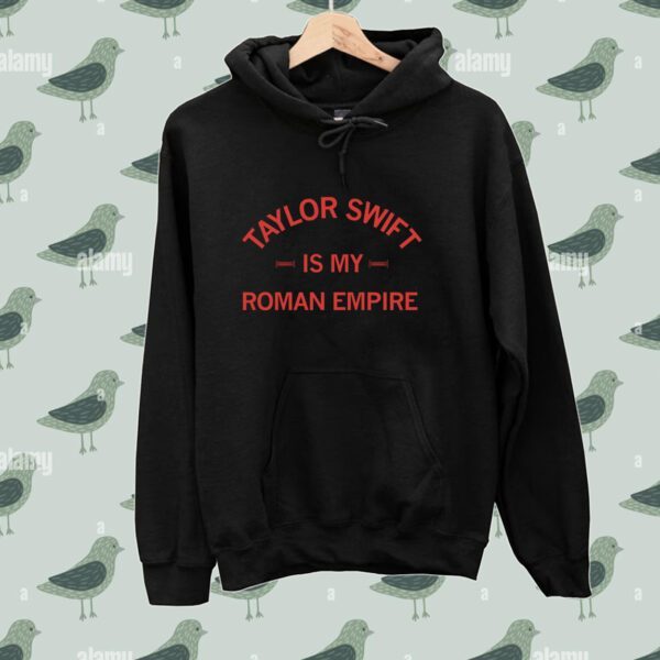 Taylor Swift is my Roman Empire Tee Shirt