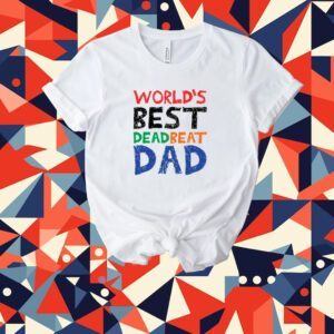 World’s Best Dead Beat Dad Tee Shirt