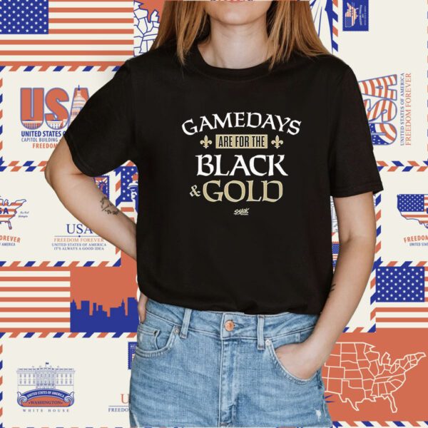 Gamedays Are For The Black And Gold TShirts