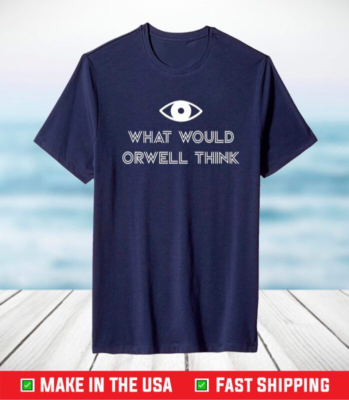 What Would Orwell Think Unisex TShirt