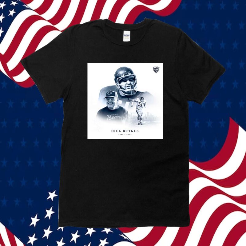 Rip Dick Butkus 1942-2023 Chicago Bear Shirts