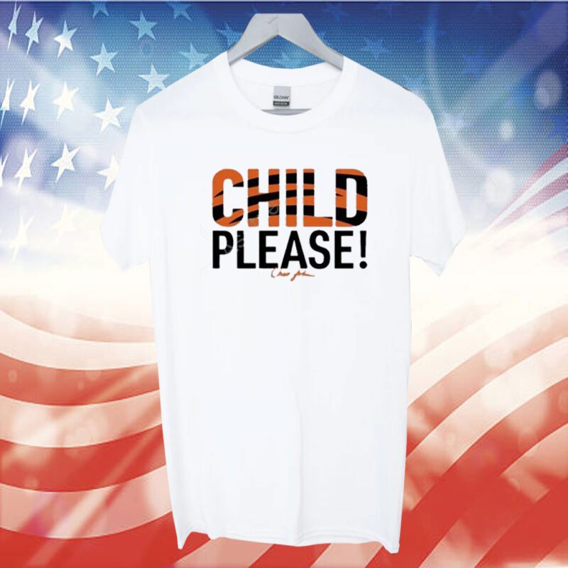 Child Please Chad John TShirts