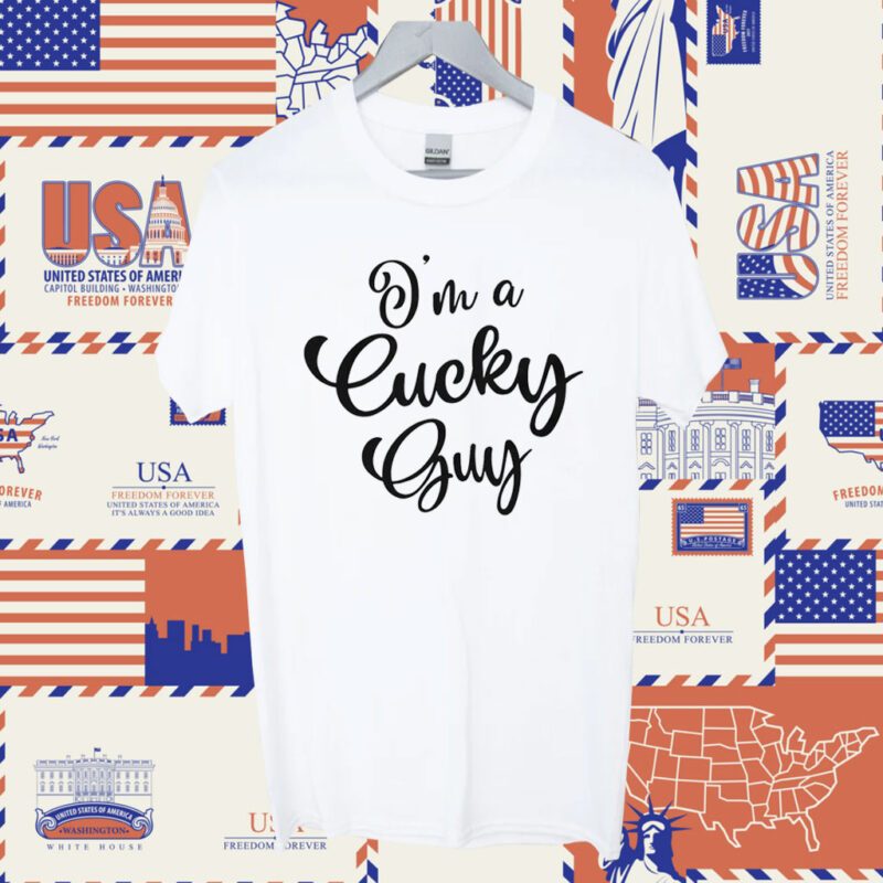 I’m A Cucky Guy Tee Shirt