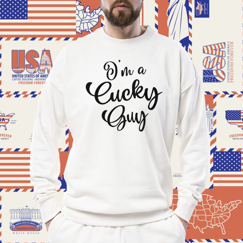 I’m A Cucky Guy Tee Shirt