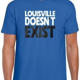 Aaron Bradshaw Louisville Doesn’t Exist Tshirt