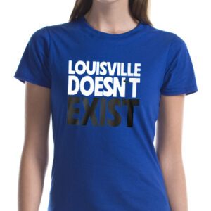 Aaron Bradshaw Louisville Doesn’t Exist Tshirt