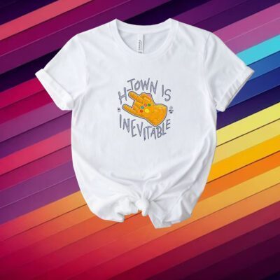 Apollohou H-Town Is Inevitable T-Shirt
