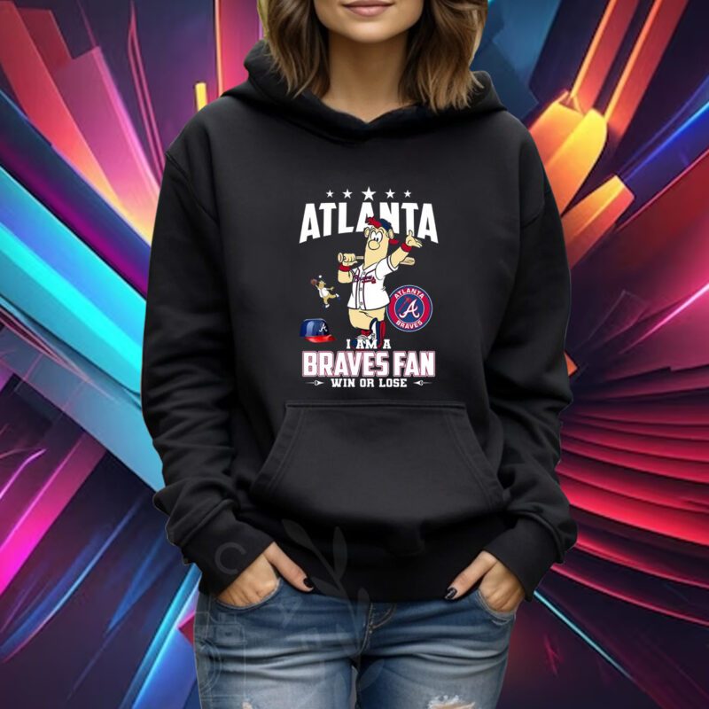 Atlanta I Am A Braves Fan Win Or Lose Tshirt