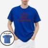 Atta Boy Harper He Wasn't Supposed to Hear It T-Shirt