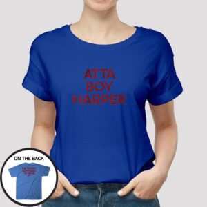 Atta Boy Harper He Wasn't Supposed to Hear It T-Shirt