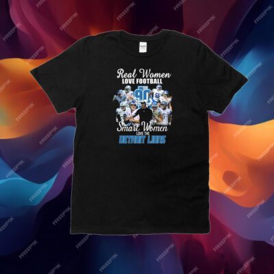 Best Detroit Lions Real Women Love Football Shirt