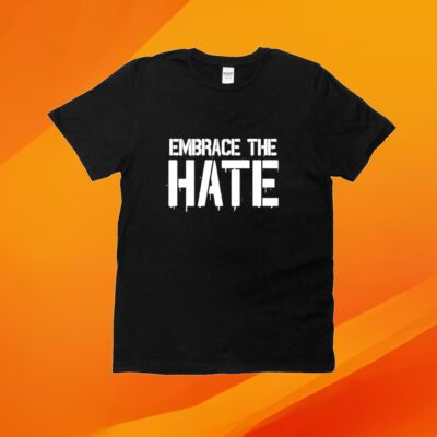 Big Chrizzle Embrace The Hate Shirt