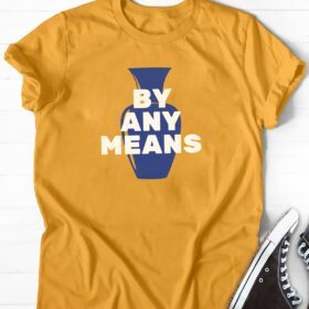 By Any Means Tshirt