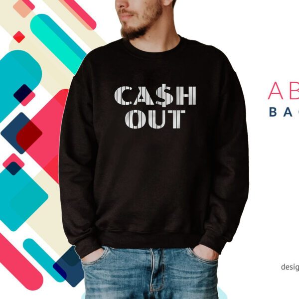 Cash Out Hoodie T-Shirt