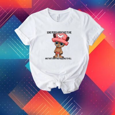 Ceo Of Women Some People Aren't Nice To Me And That's Why They're Going To Hell Tee Shirt