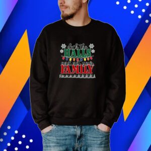 Deck The Halls Not Your Family Tshirt