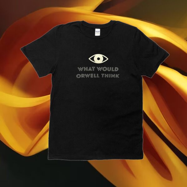 Elon Musk What Would Orwell Think T-Shirt