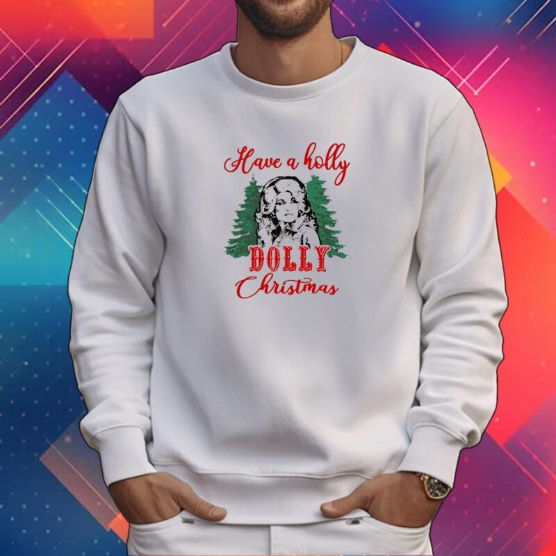 Have A Holly Dolly Christmas T-Shirt