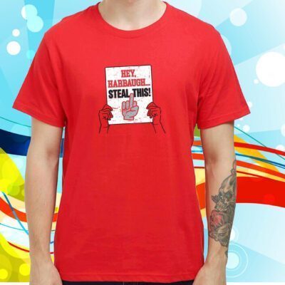Hey Harbaugh, Steal This! Ohio State Shirt