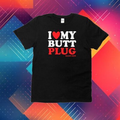 I Heart My Butt Plug Shirt